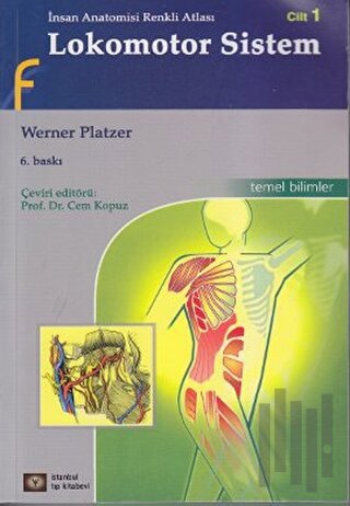 İnsan Anatomisi Renkli Atlası Cilt:1 - Lokomotor Sistem