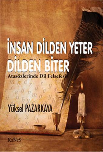 İnsan Dilden Yeter Dilden Biter - Atasözlerinde Dil Felsefesi | Kitap 