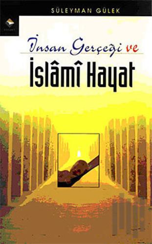 İnsan Gerçeği ve İslami Hayat | Kitap Ambarı