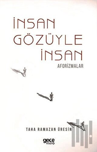 İnsan Gözüyle İnsan - Aforizmalar