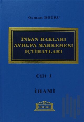 İnsan Hakları Avrupa Mahkemesi İçtihatları Cilt: 1 (Ciltli)