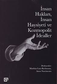 İnsan Hakları, İnsan Haysiyeti ve Kozmopolit idealler | Kitap Ambarı