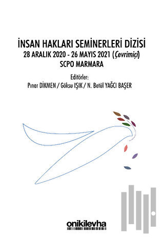 İnsan Hakları Seminerleri Dizisi 28 Aralık 2020-26 Mayıs 2021 (çevrimiçi) SCPO Marmara