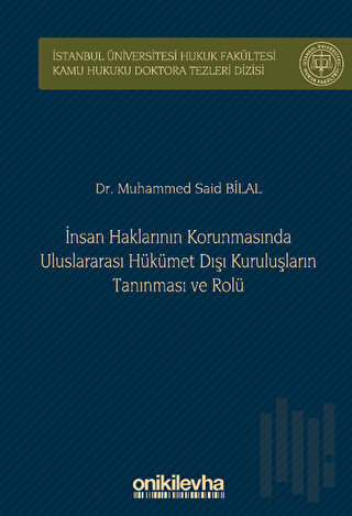 İnsan Haklarının Korunmasında Uluslararası Hükümet Dışı Kuruluşların Tanınması ve Rolü (Ciltli)