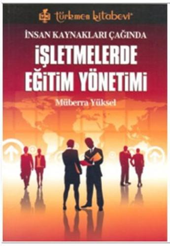 İnsan Kaynakları Çağında İşletmelerde Eğitim Yönetimi
