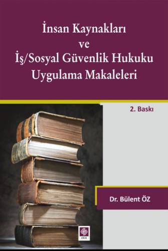 İnsan Kaynakları ve İş/Sosyal Güvenlik Hukuku Uygulamalı Makaleleri | 