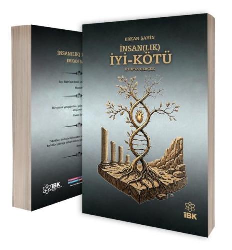 İnsan(lık) İyi - Kötü Ütopya Gerçek