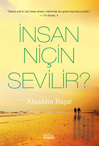 İnsan Niçin Sevilir?