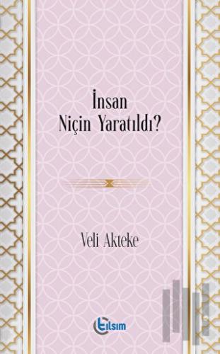 İnsan Niçin Yaratıldı?