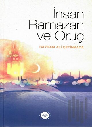 İnsan Ramazan ve Oruç | Kitap Ambarı