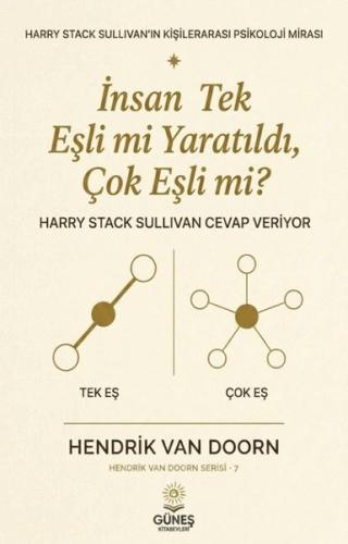 İnsan Tek Eşli mi Yaratıldı Çok Eşli mi? Harry Stack Sullivan Cevap Veriyor