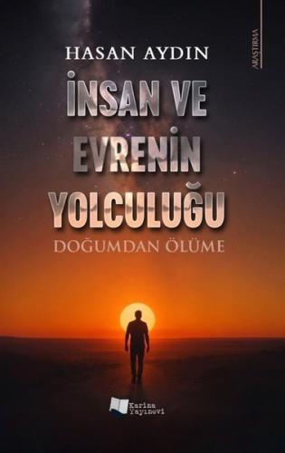 İnsan ve Evrenin Yolculuğu - Doğumdan Ölüme | Kitap Ambarı