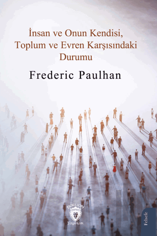 İnsan ve Onun Kendisi, Toplum ve Evren Karşısındaki Durumu