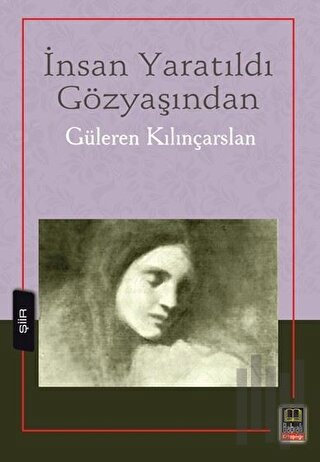 İnsan Yaratıldı Gözyaşından