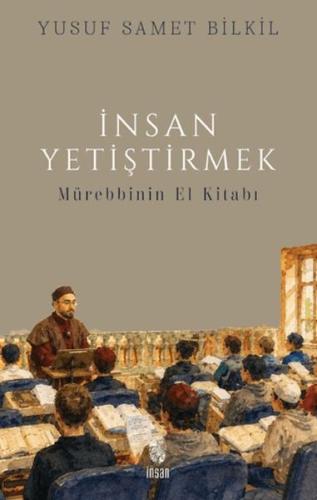 İnsan Yetiştirmek - Mürebbinin El Kitabı | Kitap Ambarı