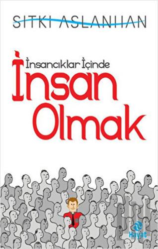 İnsancıklar İçinde İnsan Olmak