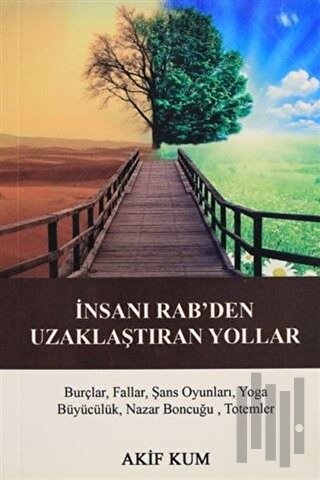 İnsanı Rab'den Uzaklaştıran Yollar