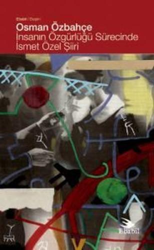 İnsanın Özgürlüğü Sürecinde İsmet Özel Şiiri | Kitap Ambarı