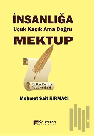 İnsanlığa Uçuk Kaçık Ama Doğru Mektup