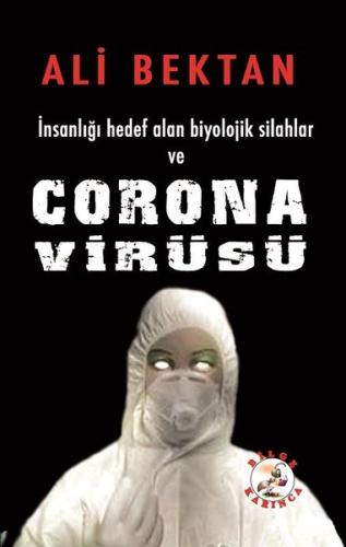 İnsanlığı Hedef Alan Biyolojik Silahlar ve Corona Virüsü | Kitap Ambar