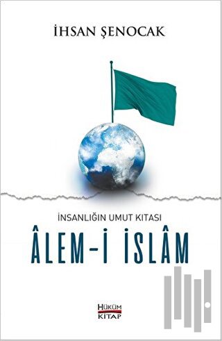 İnsanlığın Umut Kıtası Alem-i İslam | Kitap Ambarı