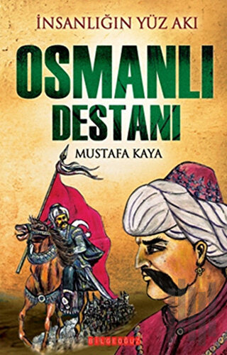İnsanlığın Yüz Akı Osmanlı Destanı | Kitap Ambarı