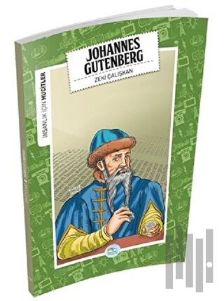 İnsanlık İçin Mucitler - Johannes Gutenberg | Kitap Ambarı