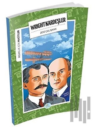 İnsanlık İçin Mucitler - Wright Kardeşler | Kitap Ambarı