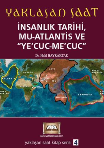 Yaklaşan Saat 4 - İnsanlık Tarihi, Mu-Atlantis ve Ye’Cuc-Me’Cuc | Kita