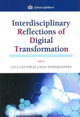 Interdisciplinary Reflections of Digital Transformation | Kitap Ambarı