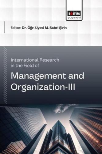 International Research in the Field of Management and Organization 3