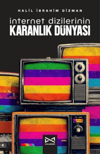 İnternet Dizilerinin Karanlık Dünyası