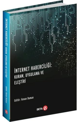 İnternet Haberciliği - Kuram, Uygulama ve Eleştiri | Kitap Ambarı
