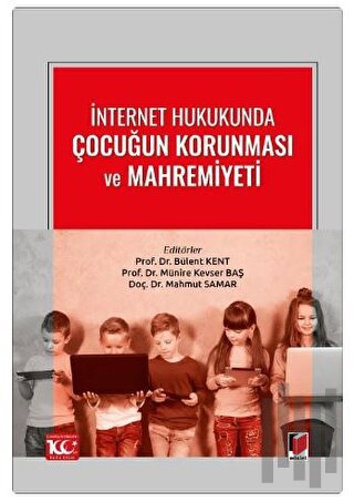 İnternet Hukukunda Çocuğun Korunması ve Mahremiyeti