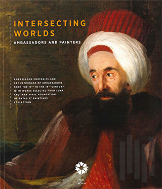 Intersecting Worlds: Ambassadors and Painters | Kitap Ambarı