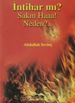 İntihar mı? Sakın Haaa! Neden?