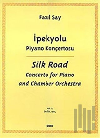 İpekyolu Piyano Konçertosu (Silk Road Concerto for Piano and Chamber O