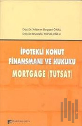 İpotekli Konut Finansmanı ve Hukuku