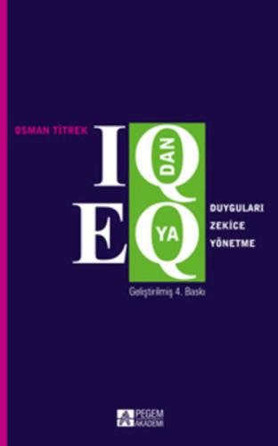 IQ'dan EQ'ya Duyguları Zekice Yönetme