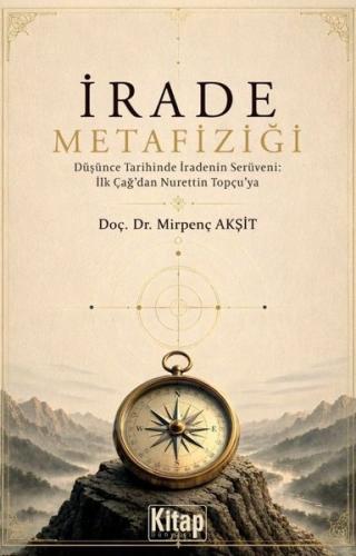 İrade Metafiziği - Düşünce Tarihinde İradenin Serüveni: İlk Çağ'dan Nu