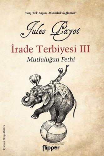 İrade Terbiyesi 3 - Mutluluğun Fethi | Kitap Ambarı