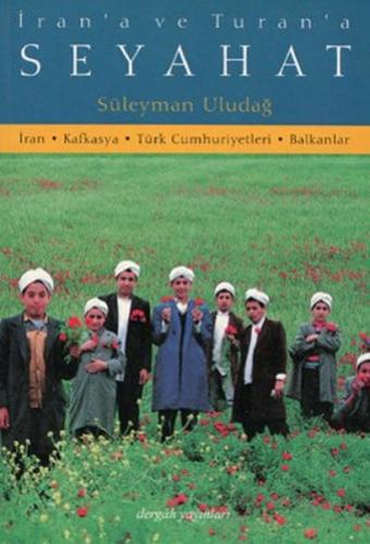 İran’a ve Turan’a Seyahat | Kitap Ambarı