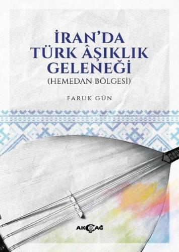 İran'da Türk Aşıklık Geleneği (Hemedan Bölgesi)