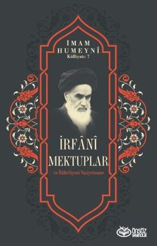İrfani Mektuplar ve İlahi Siyasi Vasiyetname - İmam Humeyni Külliyatı 7