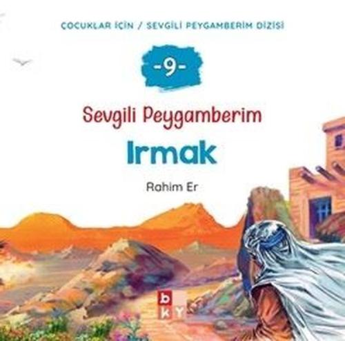 Irmak - Sevgili Peygamberim 9 | Kitap Ambarı