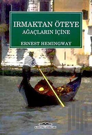 Irmaktan Öteye Ağaçların İçine | Kitap Ambarı