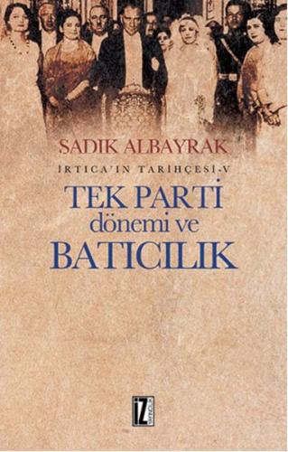 İrtica' ın Tarihçesi 5 - Tek Parti Dönemi ve Batıcılık | Kitap Ambarı