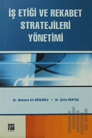 İş Etiği ve Rekabet Stratejileri Yönetimi
