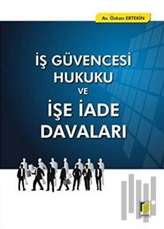 İş Güvencesi Hukuku ve İşe İade Davaları