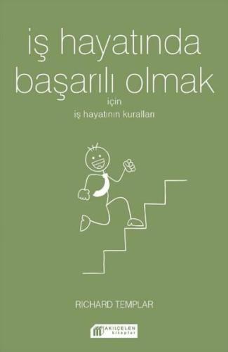 İş Hayatında Başarılı Olmak için İş Hayatının Kuralları | Kitap Ambarı